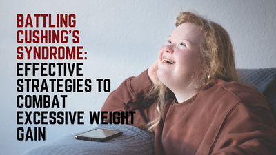 Battling Cushing's Syndrome: Effective Strategies to Combat Excessive Weight Gain