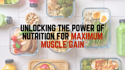 Unlocking the Power of Nutrition for Maximum Muscle Gain