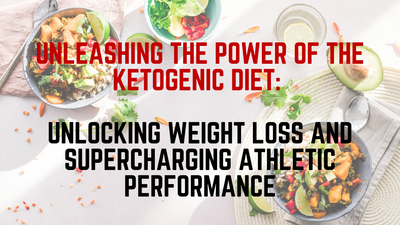 Unleashing the Power of the Ketogenic Diet: Unlocking Weight Loss and Supercharging Athletic Performance