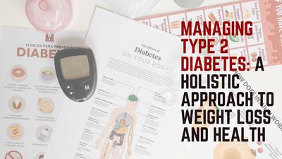 Managing Type 2 Diabetes: A Holistic Approach to Weight Loss and Health